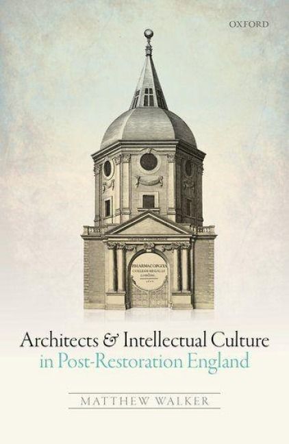 Produktbild: Architects and Intellectual Culture in Post-Restoration England