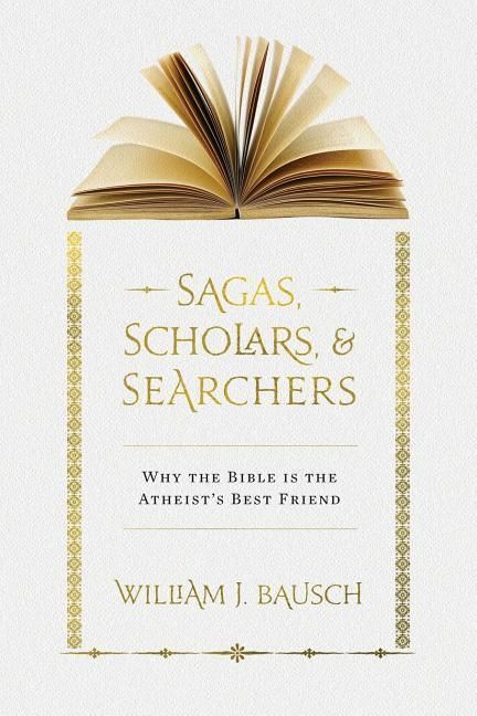 Produktbild: Sagas, Scholars, & Searchers: Why the Bible is the Atheist's Best Friend