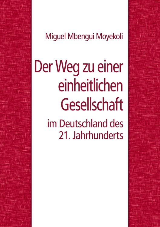 Produktbild: Der Weg zu einer einheitlichen Gesellschaft im Deutschland des 21. Jahrhunderts
