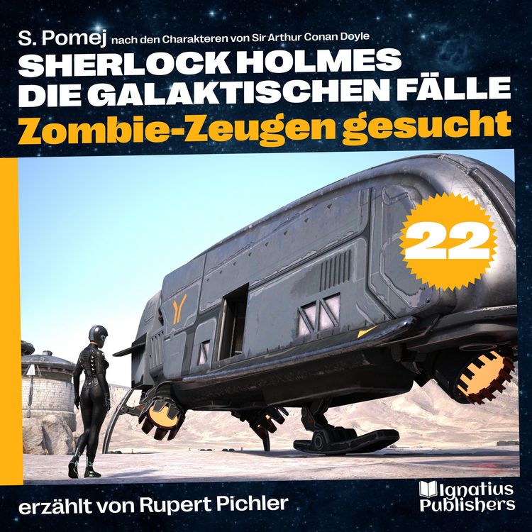 Produktbild: Zombie-Zeugen gesucht (Sherlock Holmes - Die galaktischen F&auml;lle, Folge 22)