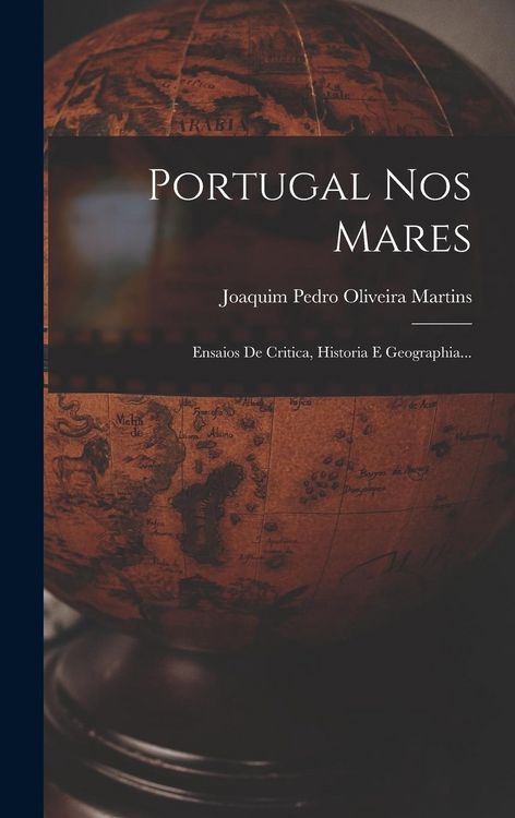 Produktbild: Portugal Nos Mares: Ensaios De Critica, Historia E Geographia...