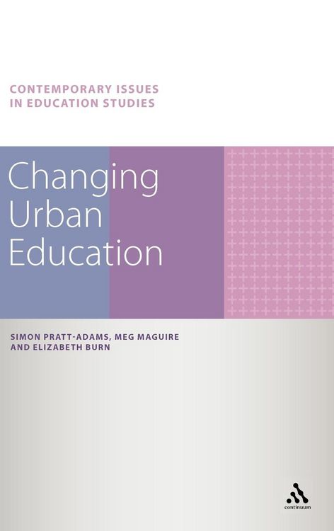 Produktbild: Changing Urban Education. Simon Pratt-Adams, Meg Maguire, Elizabeth Burn