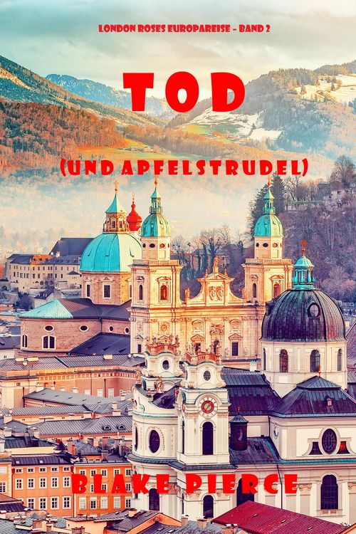 Produktbild: Tod (und Apfelstrudel) (London Roses Europareise - Band 2)