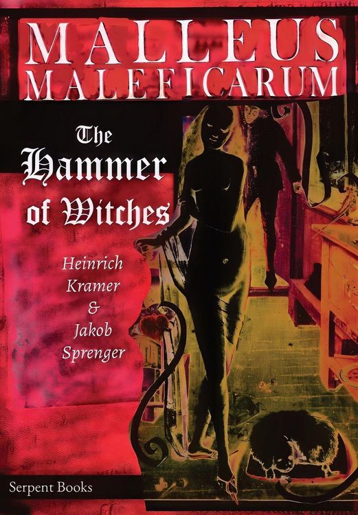 Produktbild: Malleus Maleficarum - The Hammer of Witches; a complete translation with woodcut illustrations from the 15th-18th centuries