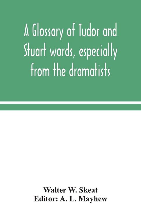 Produktbild: A Glossary Of Tudor And Stuart Words, Especially From The Dramatists
