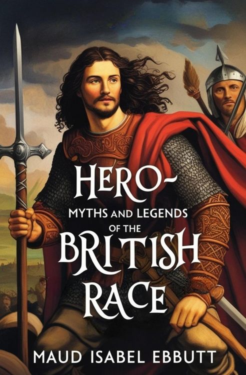 Produktbild: Hero-Myths and Legends of the British Race