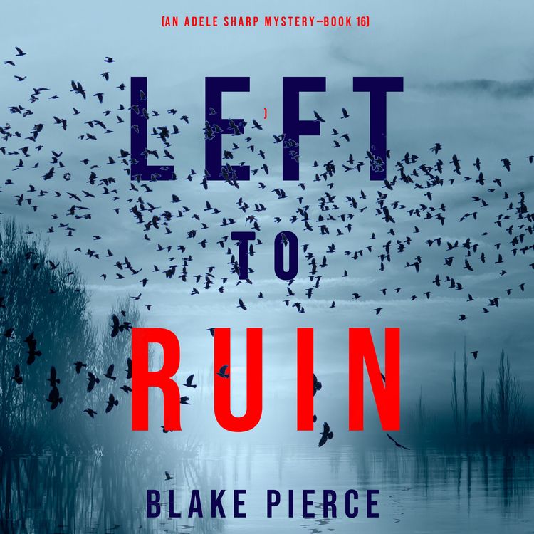 Produktbild: Left to Ruin (An Adele Sharp Mystery&mdash;Book Sixteen)