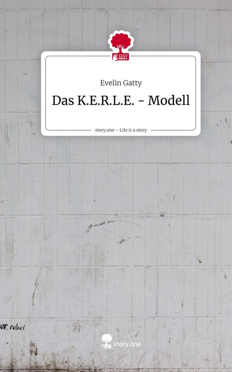 Produktbild: Das K.E.R.L.E. - Modell. Life is a Story - story.one