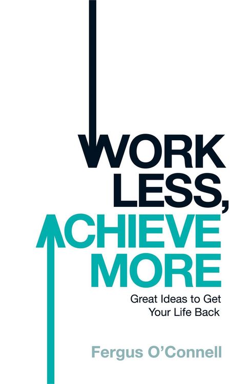Produktbild: O'connell, F: Work Less, Achieve More