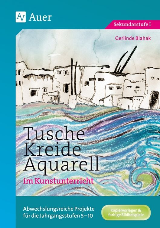 Produktbild: Tusche - Kreide - Aquarell im Kunstunterricht