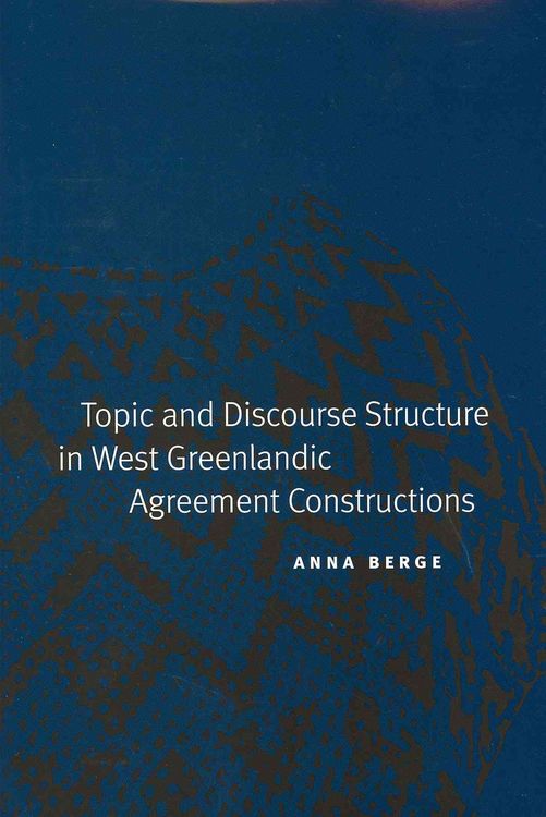 Produktbild: Topic and Discourse Structure in West Greenlandic Agreement Constructions