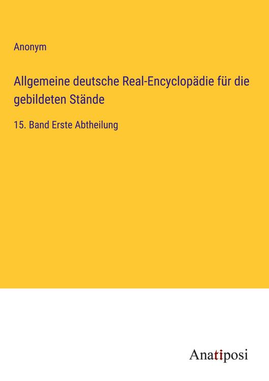 Produktbild: Allgemeine deutsche Real-Encyclop&auml;die f&uuml;r die gebildeten St&auml;nde