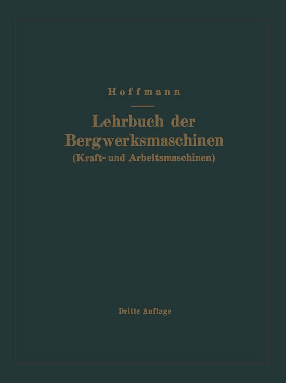 Produktbild: Lehrbuch der Bergwerksmaschinen (Kraft- und Arbeitsmaschinen)