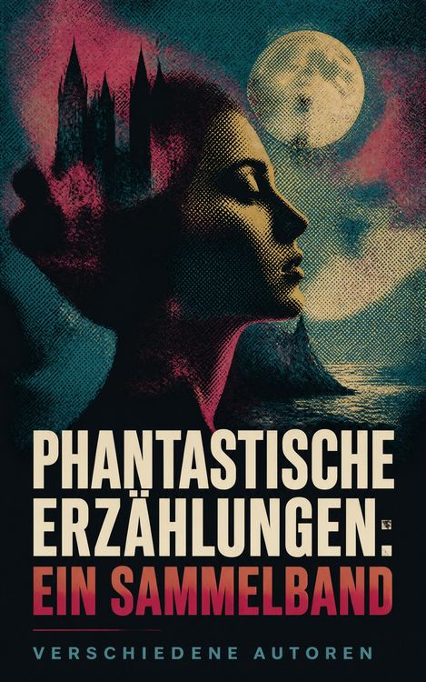Produktbild: Phantastische Erz&auml;hlungen: Ein Sammelband
