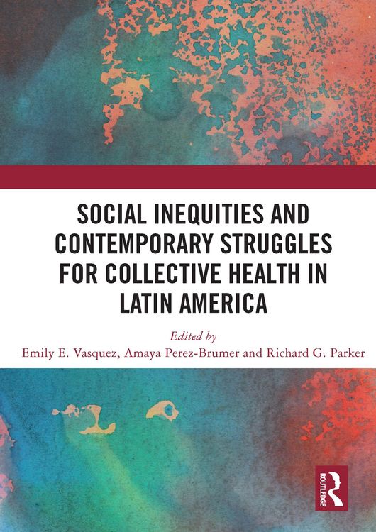 Produktbild: Social Inequities and Contemporary Struggles for Collective Health in Latin America