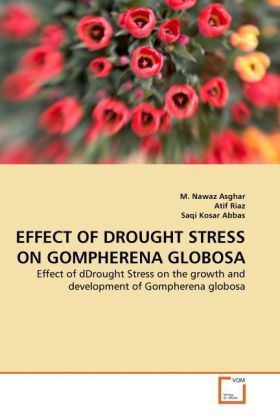 Produktbild: Asghar, M: Effect Of Drought Stress On Gompherena Globosa