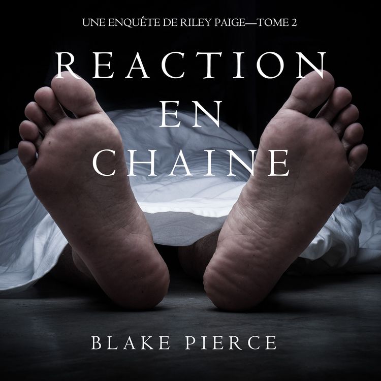 Produktbild: R&eacute;action en Cha&icirc;ne (Une Enqu&ecirc;te de Riley Paige &ndash; Tome 2)