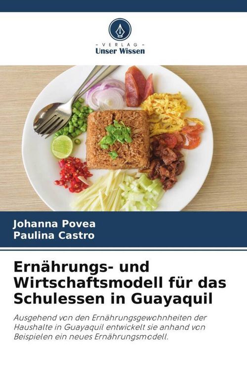 Produktbild: Ern&auml;hrungs- und Wirtschaftsmodell f&uuml;r das Schulessen in Guayaquil