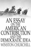 Produktbild: Essay on the American Contribution and the Democratic Idea