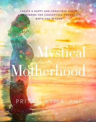 Produktbild: Mystical Motherhood: Create a Happy and Conscious Family