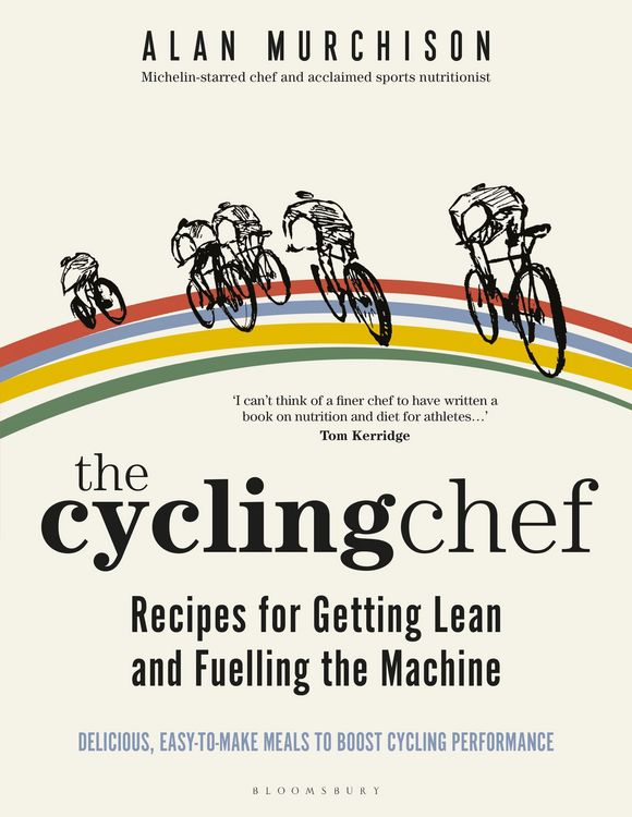 Produktbild: The Cycling Chef: Recipes for Getting Lean and Fuelling the Machine
