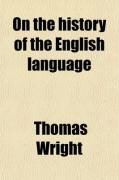 Produktbild: On the History of the English Language; A Lecture Delivered at Liverpool on the 23rd April, 1857, Before the Historic Society of Lancashire and