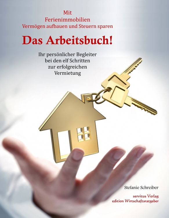 Produktbild: Das Arbeitsbuch! Mit Ferienimmobilien Verm&ouml;gen aufbauen und Steuern sparen