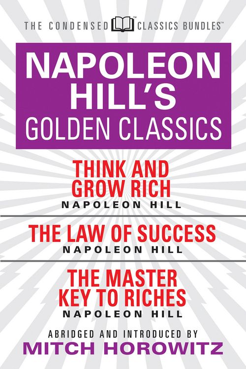 Produktbild: Napoleon Hill's Golden Classics (Condensed Classics): featuring Think and Grow Rich, The Law of Success, and The Master Key to Riches