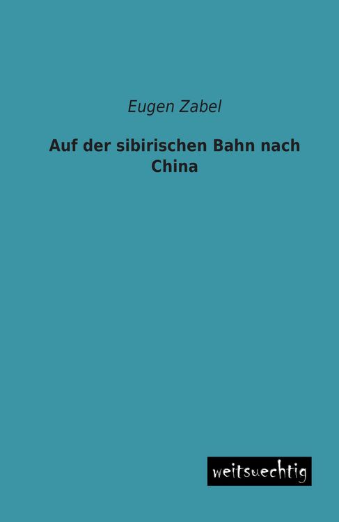 Produktbild: Auf der sibirischen Bahn nach China