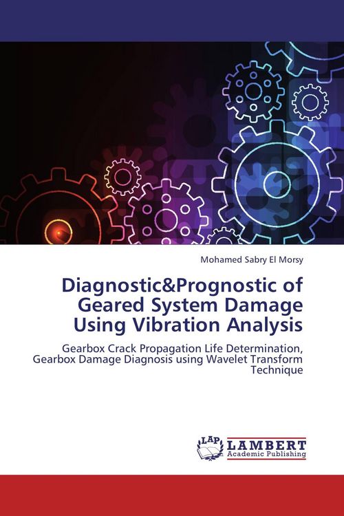 Produktbild: Diagnostic&Prognostic of Geared System Damage Using Vibration Analysis