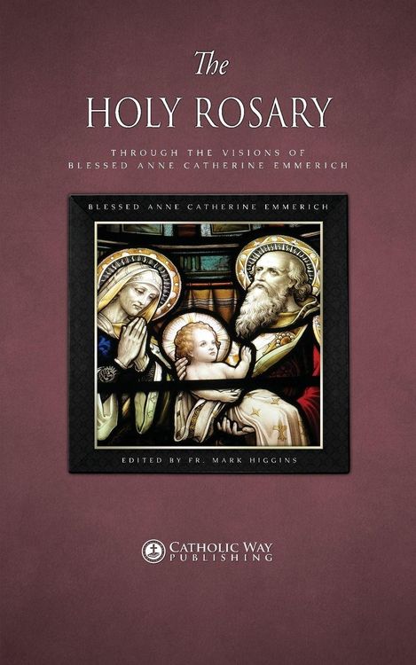 Produktbild: The Holy Rosary through the Visions of Blessed Anne Catherine Emmerich