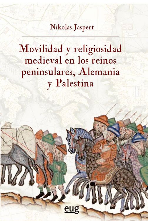 Produktbild: Movilidad y religiosidad medieval en los reinos peninsulares, Alemania y Palestina