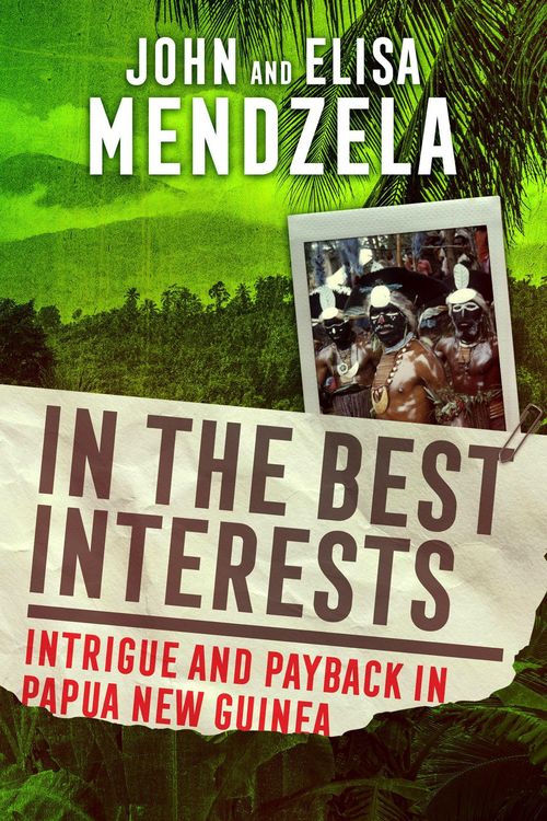 Produktbild: In the Best Interests: Intrigue and Payback in Papua New Guinea