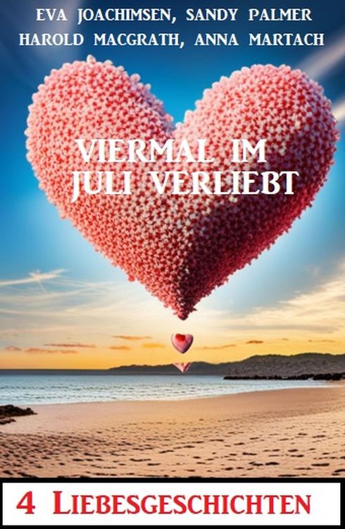 Produktbild: Viermal im Juli verliebt: 4 bewegende Liebesgeschichten