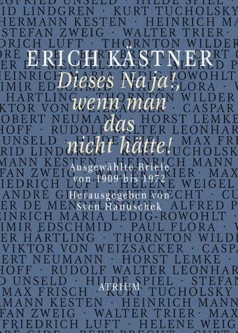 Produktbild: Erich K&auml;stner Dieses Na ja!, wenn man das nicht h&auml;tte!