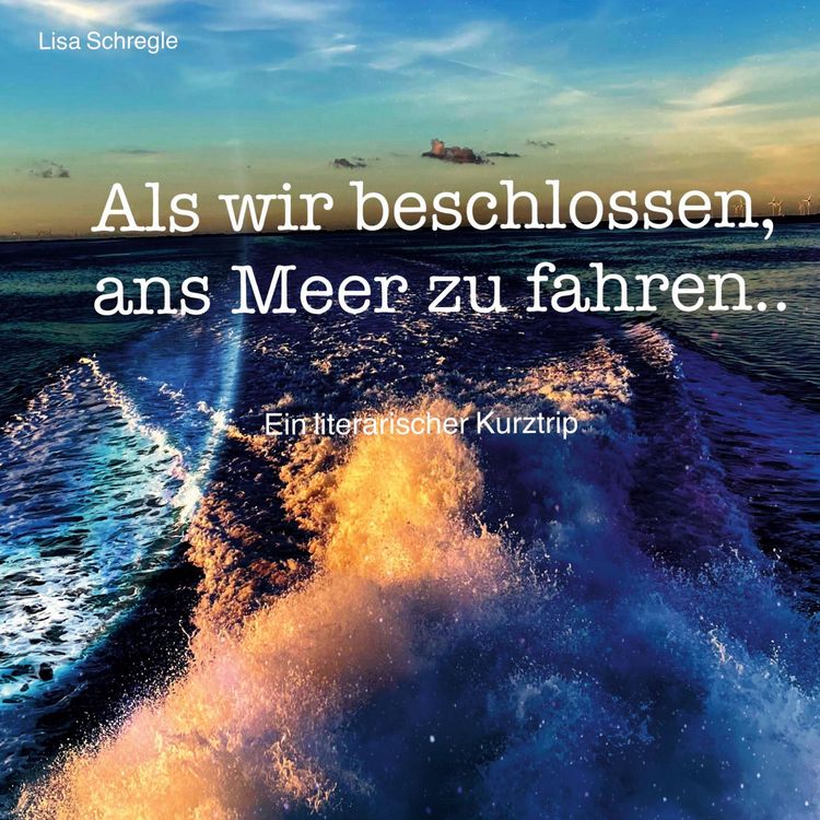 Produktbild: Als wir beschlossen, ans Meer zu fahren