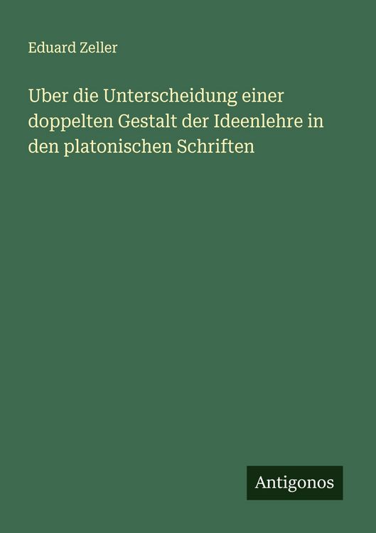 Produktbild: Uber die Unterscheidung einer doppelten Gestalt der Ideenlehre in den platonischen Schriften
