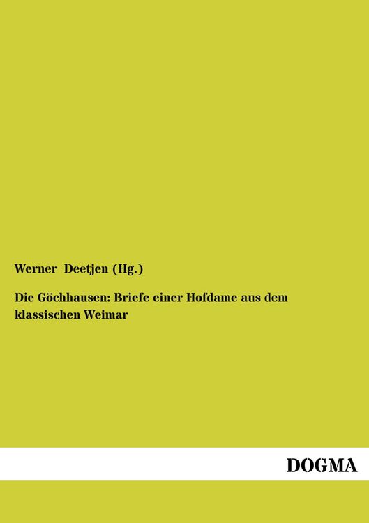 Produktbild: Die G&ouml;chhausen: Briefe einer Hofdame aus dem klassischen Weimar