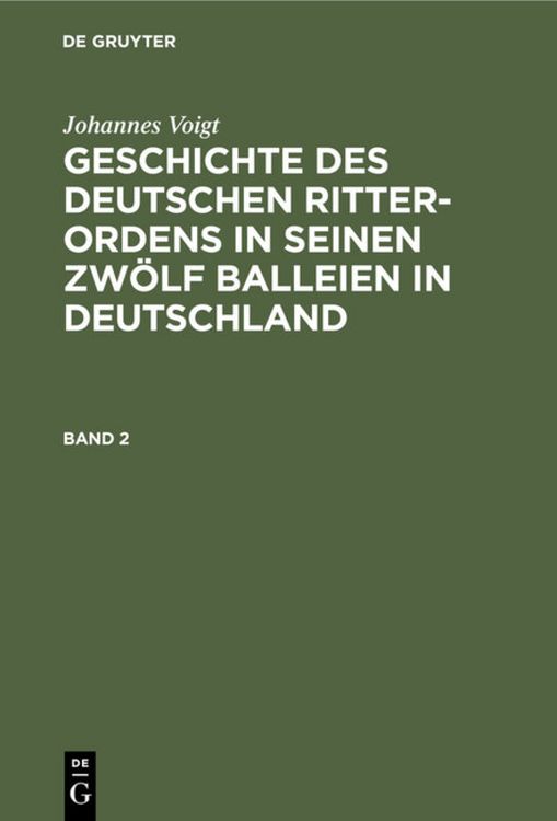 Produktbild: Geschichte des deutschen Ritter-Ordens in seinen zw&ouml;lf Balleien in Deutschland. Band 2