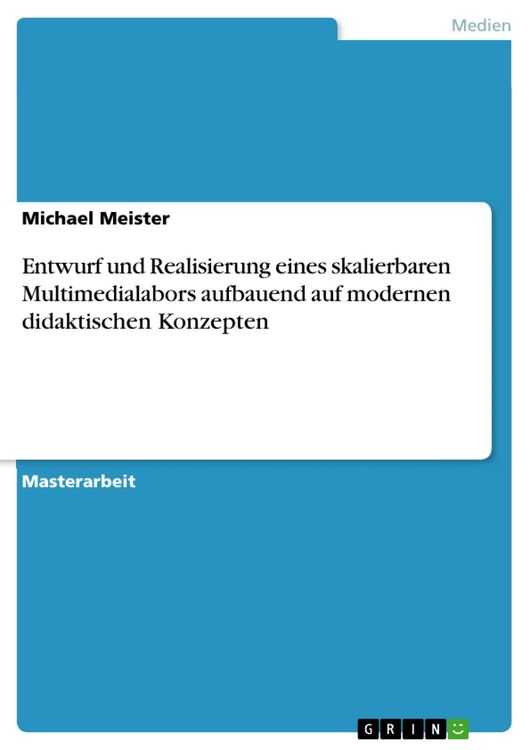 Produktbild: Entwurf und Realisierung eines skalierbaren Multimedialabors aufbauend auf modernen didaktischen Konzepten