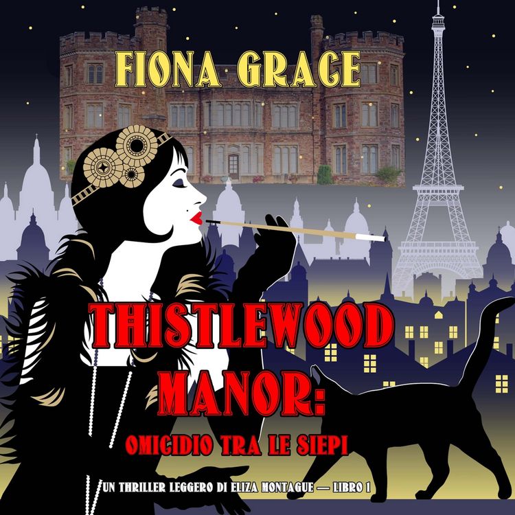 Produktbild: Thistlewood Manor: Omicidio Tra le Siepi (Un Thriller Leggero di Eliza Montagu &mdash; Libro 1)