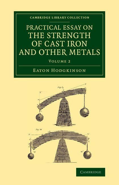 Produktbild: Practical Essay on the Strength of Cast Iron and Other Metals