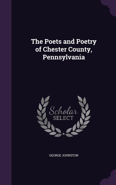 Produktbild: The Poets and Poetry of Chester County, Pennsylvania
