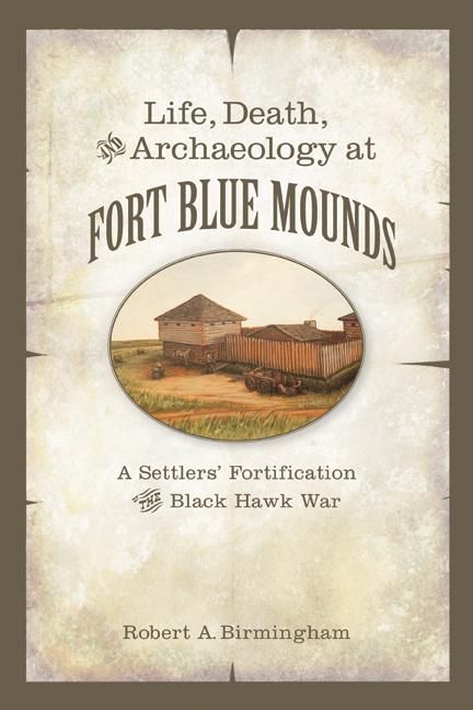 Produktbild: Life, Death, and Archaeology at Fort Blue Mounds