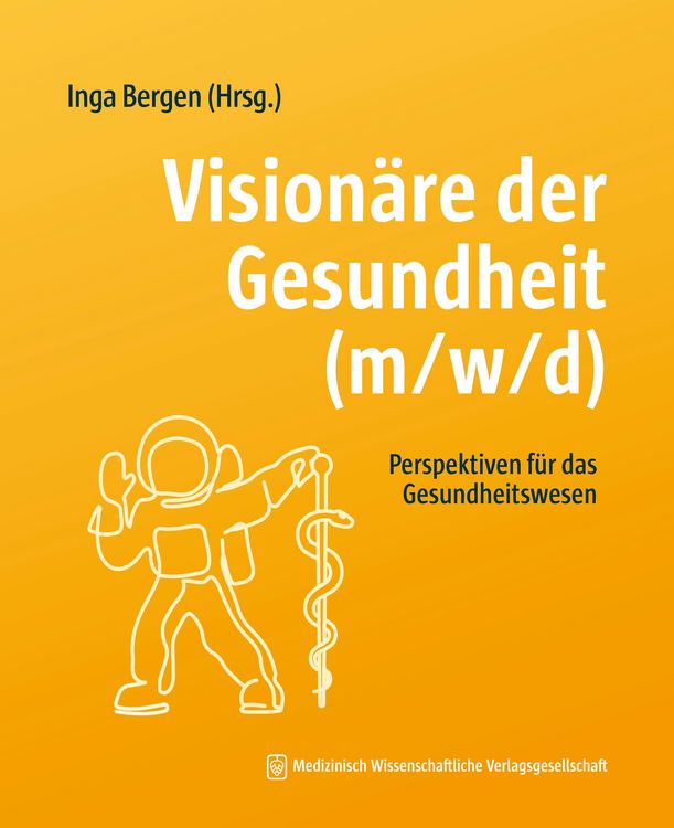 Produktbild: Vision&auml;re der Gesundheit (m/w/d)
