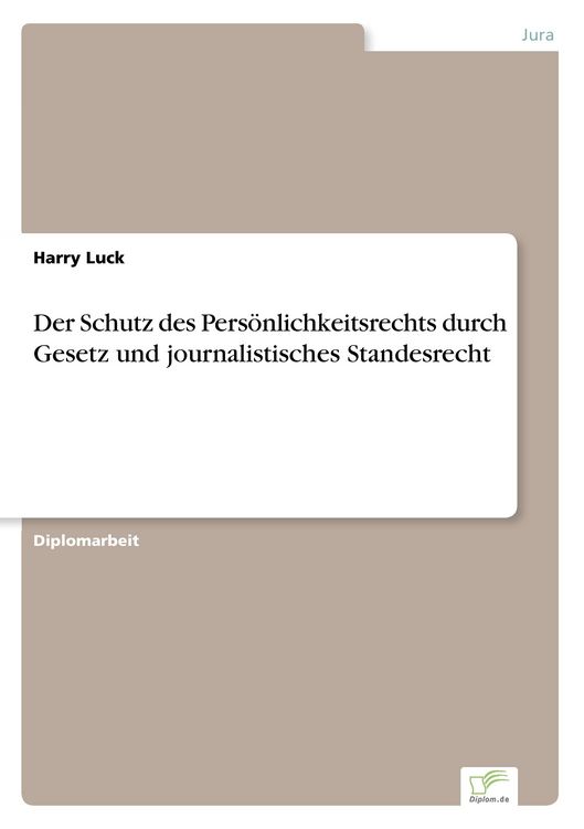 Produktbild: Der Schutz des Pers&ouml;nlichkeitsrechts durch Gesetz und journalistisches Standesrecht