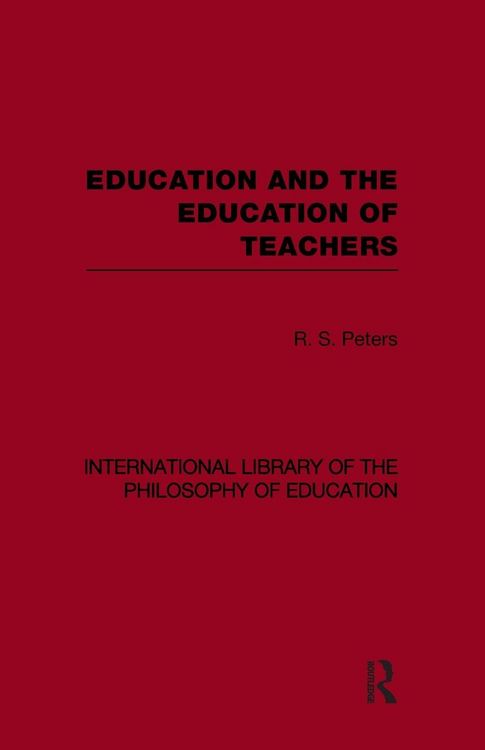Produktbild: Education and the Education of Teachers (International Library of the Philosophy of Education volume 18)