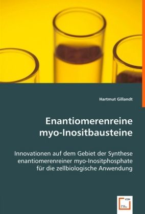 Produktbild: Hartmut Gillandt: Enantiomerenreinemyo-Inositbausteine