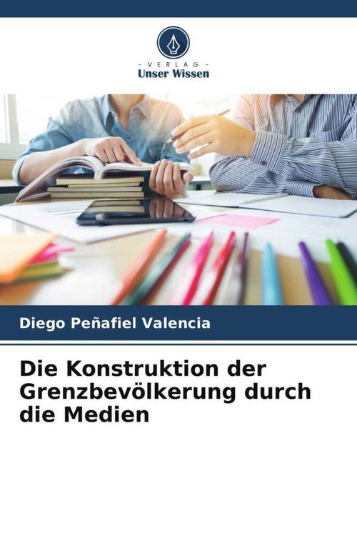 Produktbild: Die Konstruktion der Grenzbev&ouml;lkerung durch die Medien
