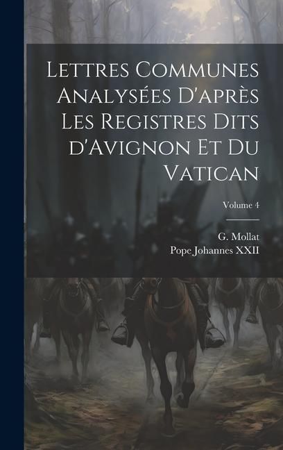 Produktbild: Lettres communes analys&eacute;es d'apr&egrave;s les registres dits d'Avignon et du Vatican; Volume 4
